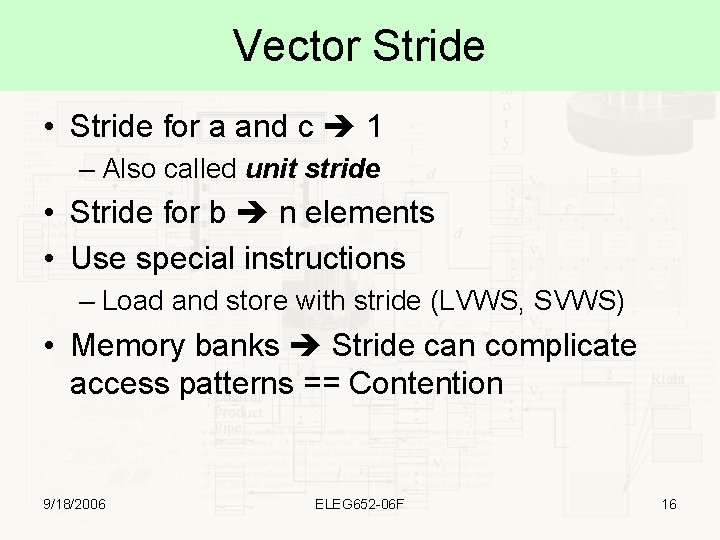 Vector Stride • Stride for a and c 1 – Also called unit stride