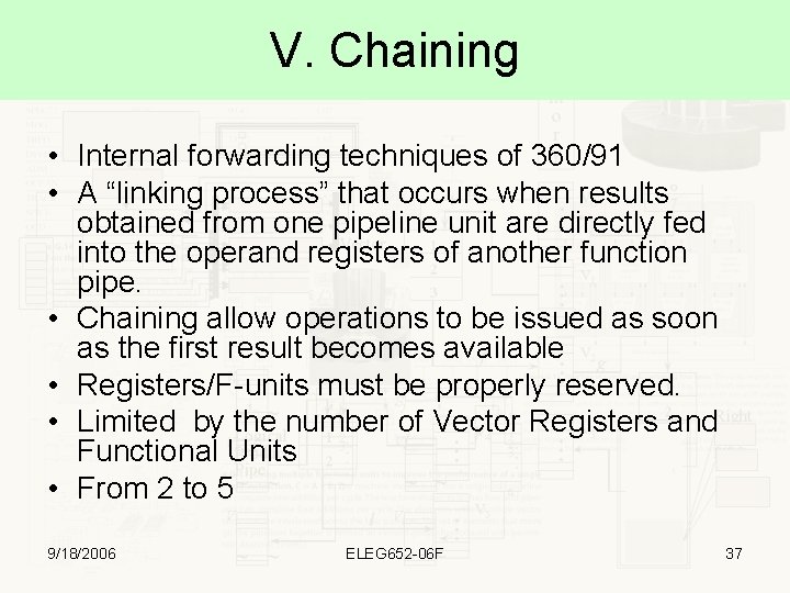 V. Chaining • Internal forwarding techniques of 360/91 • A “linking process” that occurs