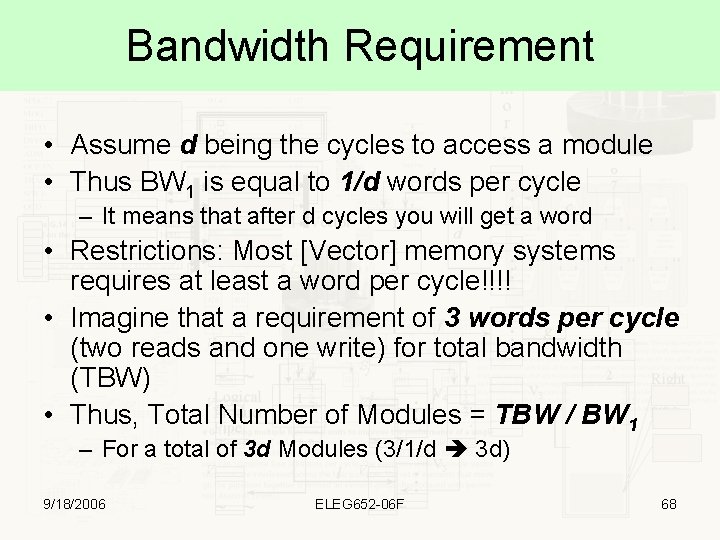 Bandwidth Requirement • Assume d being the cycles to access a module • Thus