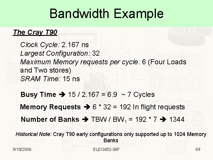 Bandwidth Example The Cray T 90 Clock Cycle: 2. 167 ns Largest Configuration: 32