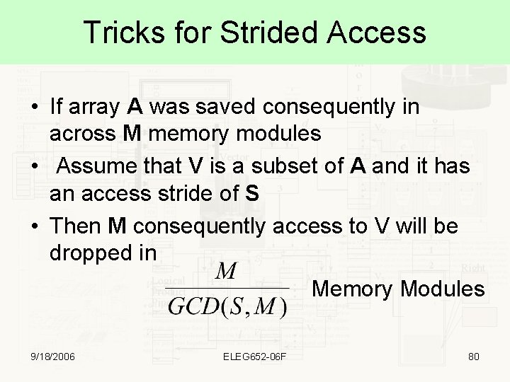Tricks for Strided Access • If array A was saved consequently in across M