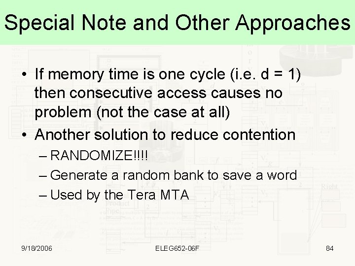 Special Note and Other Approaches • If memory time is one cycle (i. e.