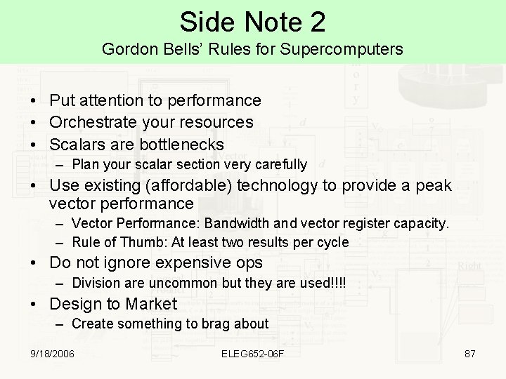 Side Note 2 Gordon Bells’ Rules for Supercomputers • Put attention to performance •