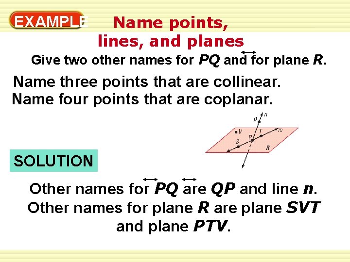Understanding Points, Lines, and Planes 1 -1 EXAMPLE Name points, 1 lines, and planes