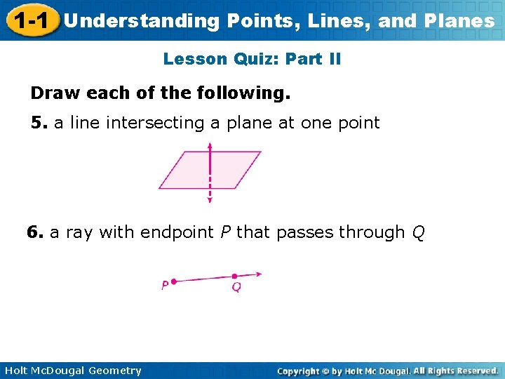 1 -1 Understanding Points, Lines, and Planes Lesson Quiz: Part II Draw each of