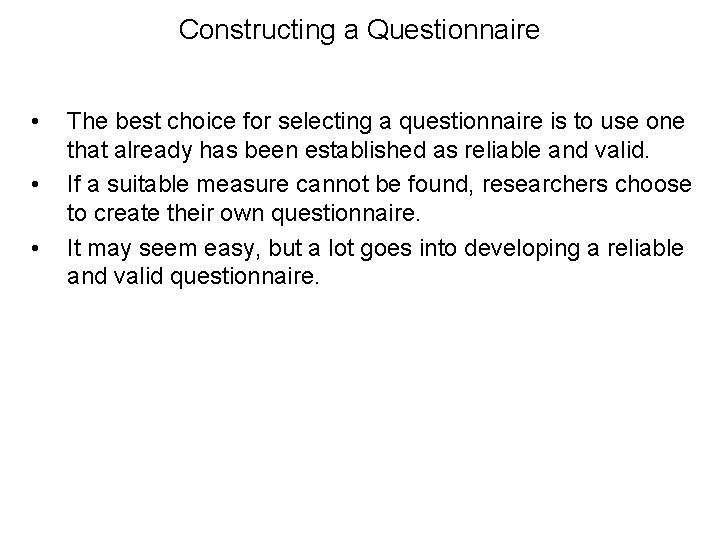 Constructing a Questionnaire • • • The best choice for selecting a questionnaire is