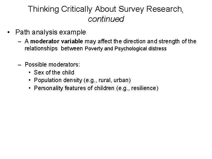 Thinking Critically About Survey Research, continued • Path analysis example – A moderator variable
