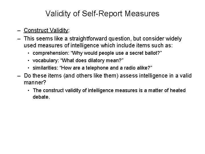 Validity of Self-Report Measures – Construct Validity: – This seems like a straightforward question,