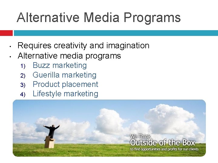 Alternative Media Programs • • Requires creativity and imagination Alternative media programs 1) 2)