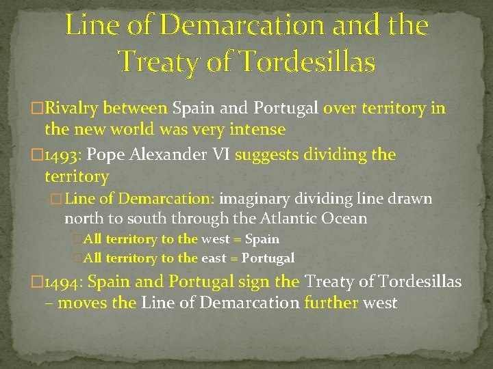 Line of Demarcation and the Treaty of Tordesillas �Rivalry between Spain and Portugal over