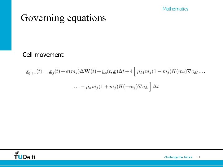Mathematics Governing equations Cell movement Challenge the future 8 