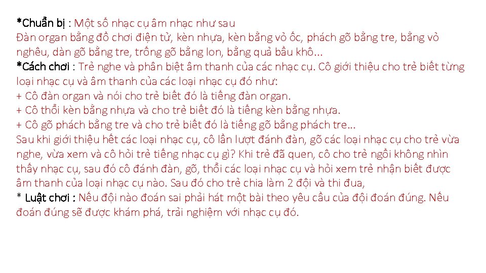 *Chuẩn bị : Một số nhạc cụ âm nhạc như sau Đàn organ bằng