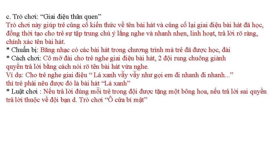 c. Trò chơi: “Giai điệu thân quen” Trò chơi này giúp trẻ củng cố