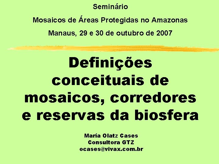 Seminário Mosaicos de Áreas Protegidas no Amazonas Manaus, 29 e 30 de outubro de