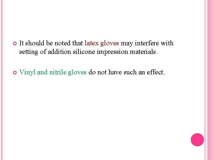  It should be noted that latex gloves may interfere with setting of addition