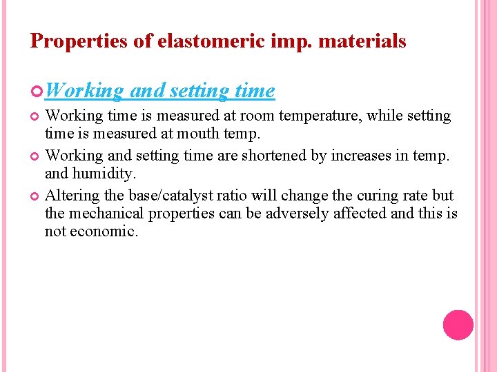 Properties of elastomeric imp. materials Working and setting time Working time is measured at