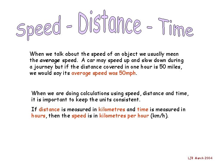 When we talk about the speed of an object we usually mean the average