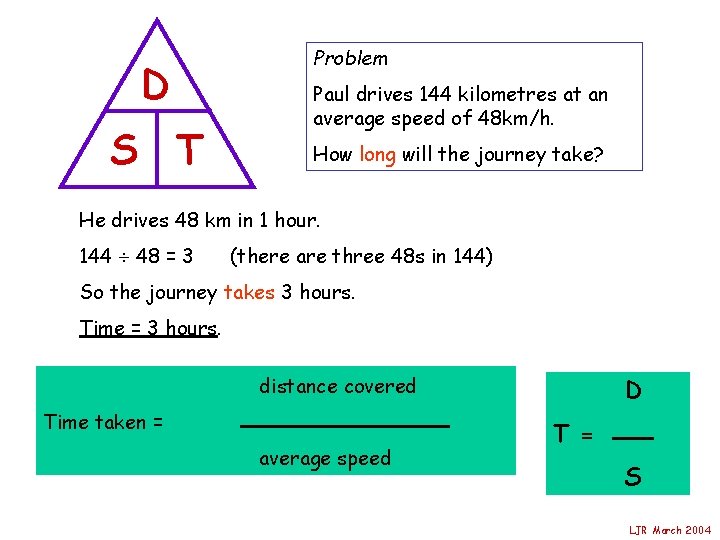 D S T Problem Paul drives 144 kilometres at an average speed of 48