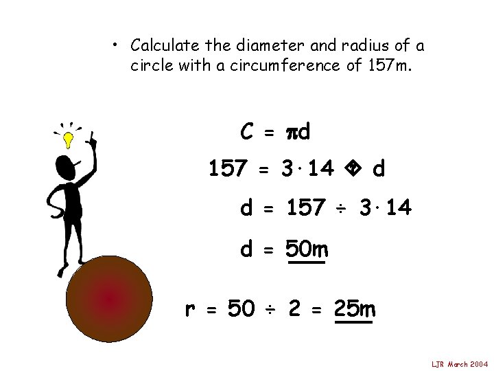  • Calculate the diameter and radius of a circle with a circumference of