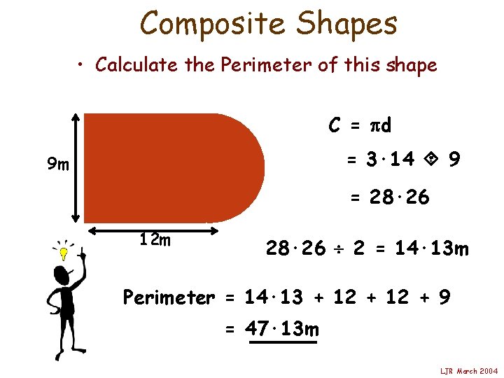 Composite Shapes • Calculate the Perimeter of this shape C = d = 3·