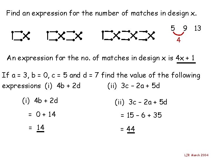 Find an expression for the number of matches in design x. 5 9 13