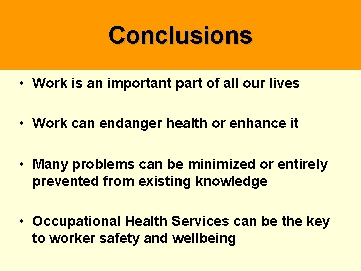 Conclusions • Work is an important part of all our lives • Work can