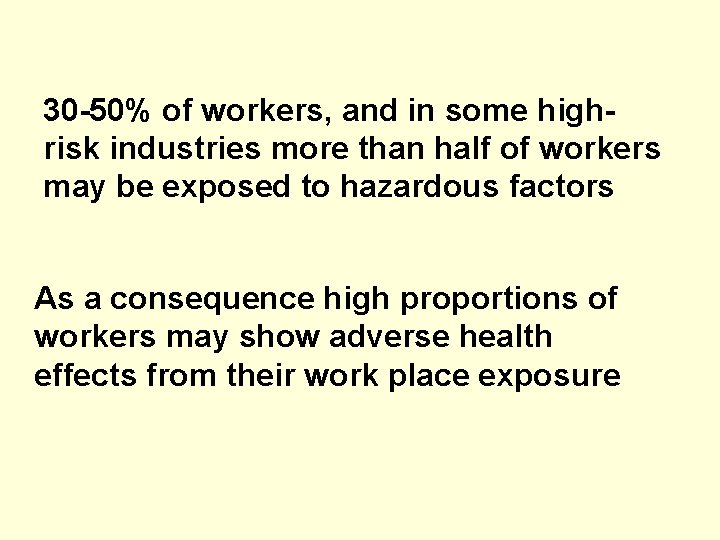 30 -50% of workers, and in some highrisk industries more than half of workers