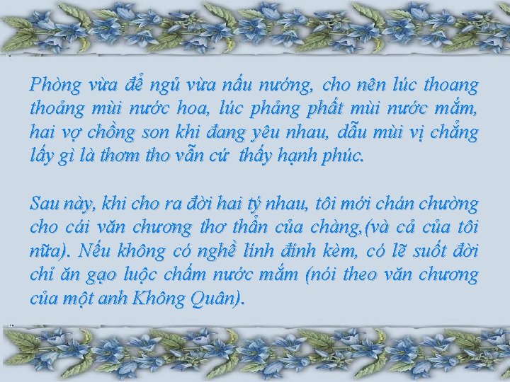 Phòng vừa để ngủ vừa nấu nướng, cho nên lúc thoang thoảng mùi nước