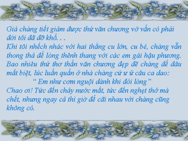 Giá chàng tiết giảm được thứ văn chương vớ vẩn có phải đời tôi