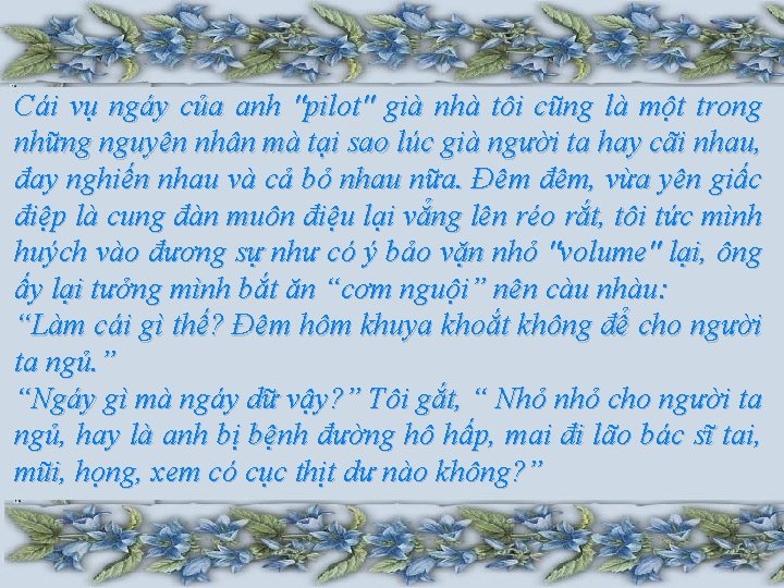 Cái vụ ngáy của anh "pilot" già nhà tôi cũng là một trong những