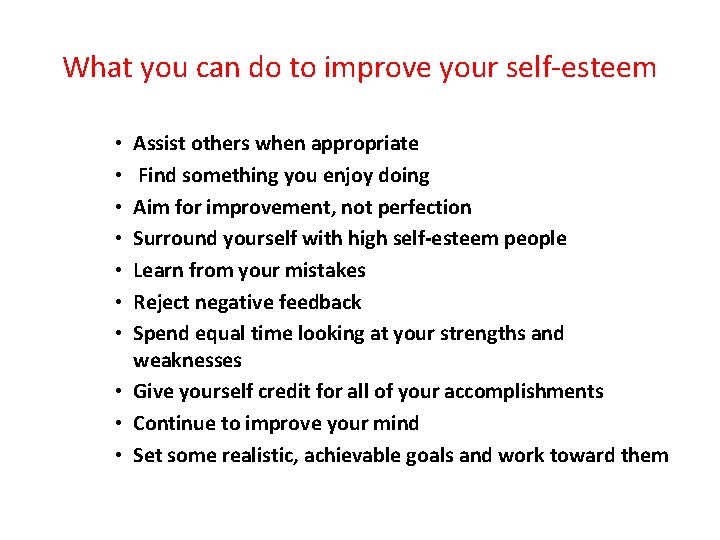 What you can do to improve your self-esteem Assist others when appropriate Find something