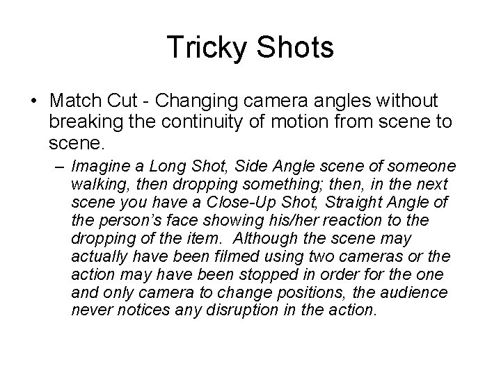 Tricky Shots • Match Cut - Changing camera angles without breaking the continuity of