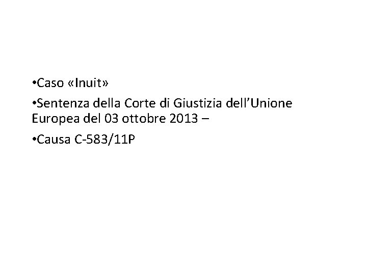  • Caso «Inuit» • Sentenza della Corte di Giustizia dell’Unione Europea del 03