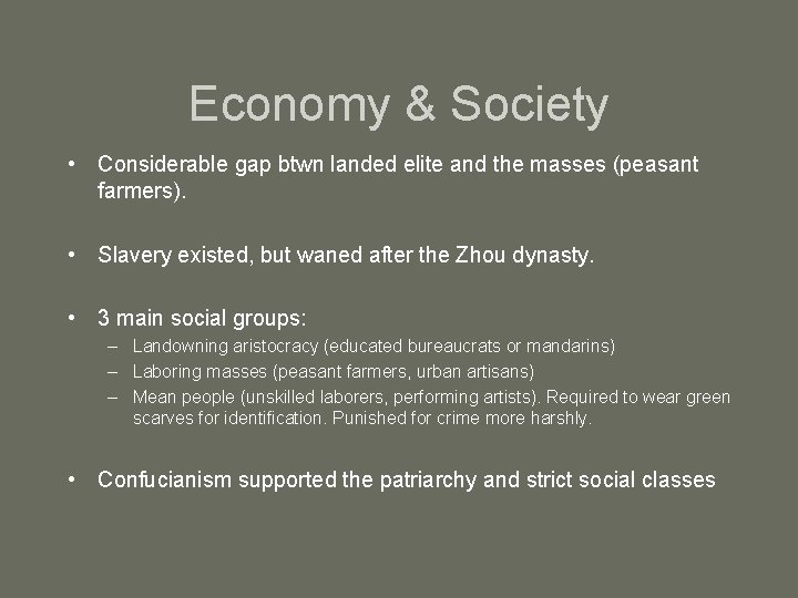 Economy & Society • Considerable gap btwn landed elite and the masses (peasant farmers).