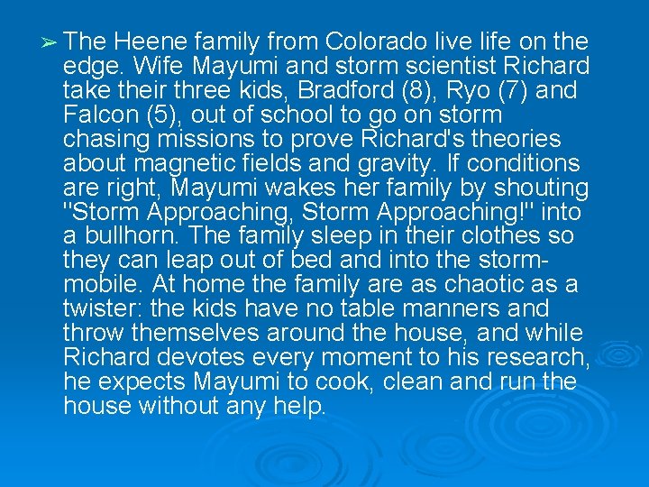 ➢ The Heene family from Colorado live life on the edge. Wife Mayumi and ➢ The Heene family from Colorado live life on the edge. Wife Mayumi and