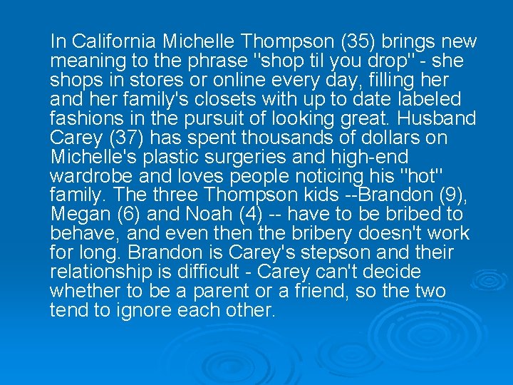 In California Michelle Thompson (35) brings new meaning to the phrase "shop til you In California Michelle Thompson (35) brings new meaning to the phrase "shop til you