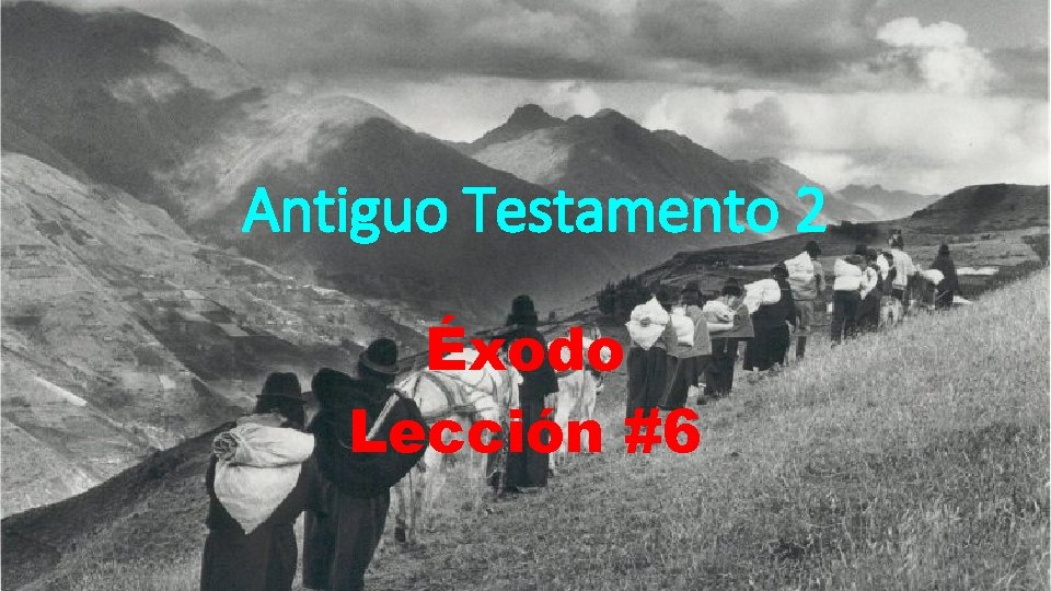 Antiguo Testamento 2 Éxodo Lección #6 