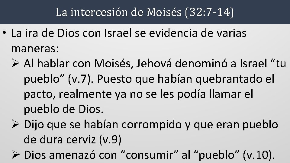 La intercesión de Moisés (32: 7 -14) • La ira de Dios con Israel
