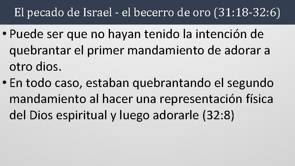 El pecado de Israel - el becerro de oro (31: 18 -32: 6) •