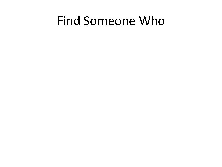 Find Someone Who 