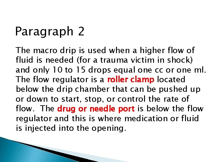 Paragraph 2 The macro drip is used when a higher flow of fluid is