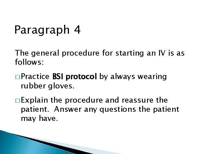 Paragraph 4 The general procedure for starting an IV is as follows: � Practice