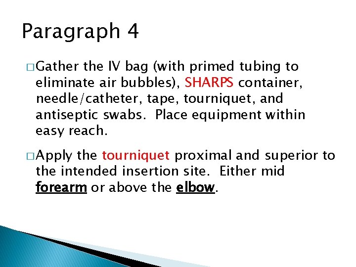 Paragraph 4 � Gather the IV bag (with primed tubing to eliminate air bubbles),