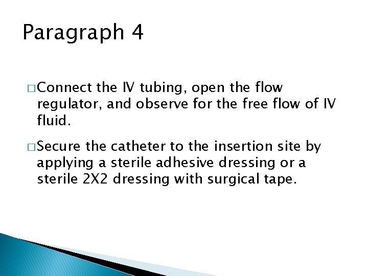 Paragraph 4 � Connect the IV tubing, open the flow regulator, and observe for
