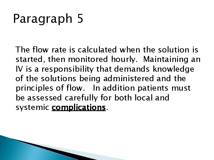 Paragraph 5 The flow rate is calculated when the solution is started, then monitored