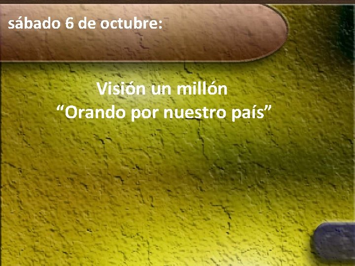 sábado 6 de octubre: Visión un millón “Orando por nuestro país” 