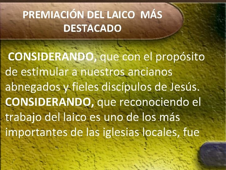 PREMIACIÓN DEL LAICO MÁS DESTACADO CONSIDERANDO, que con el propósito de estimular a nuestros