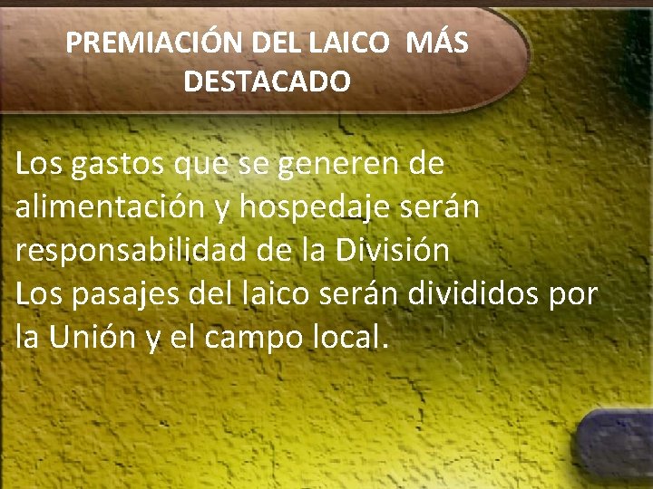 PREMIACIÓN DEL LAICO MÁS DESTACADO Los gastos que se generen de alimentación y hospedaje