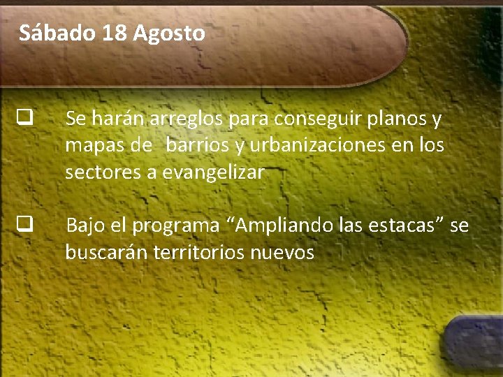 Sábado 18 Agosto q Se harán arreglos para conseguir planos y mapas de barrios