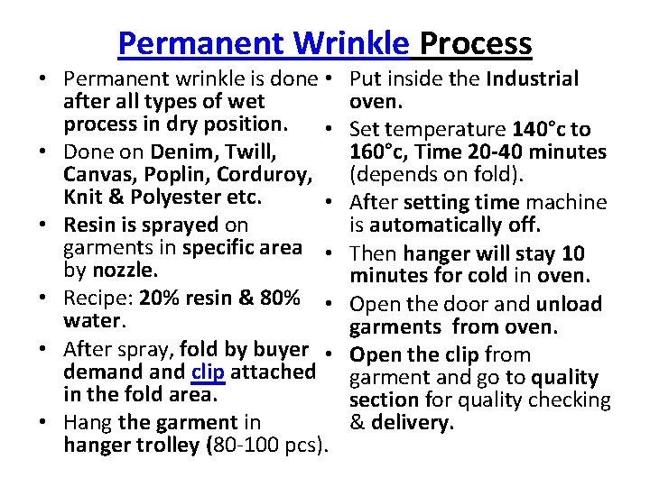 Permanent Wrinkle Process • Permanent wrinkle is done • after all types of wet